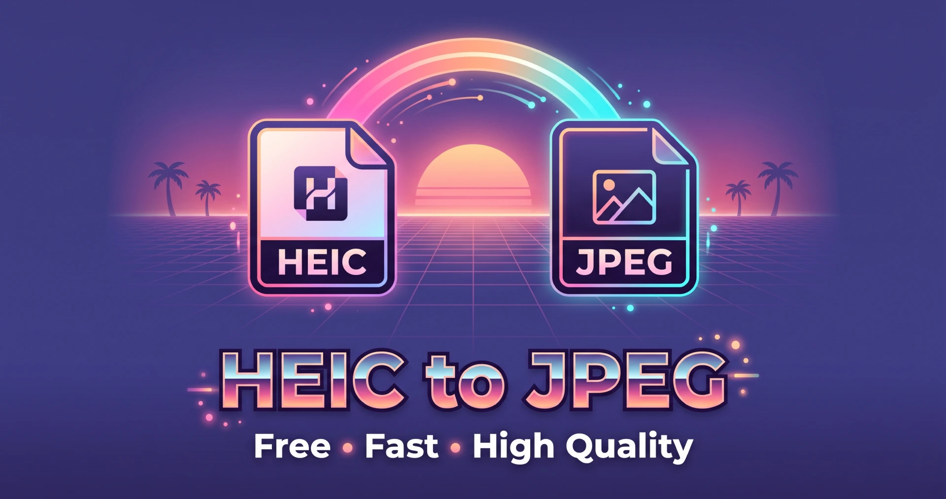 Convert HEIC to JPEG Online - Free & Secure Tool